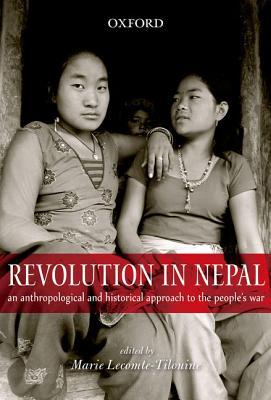 Book Revolution in Nepal: An Anthropological and Historical Approach to the People's War free