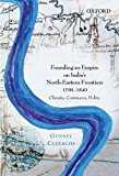Book Founding an Empire on India's North-Eastern Frontiers, 1790-1840: Climate, Commerce, Polity free