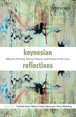 Book Keynesian Reflections: Effective Demand, Money, Finance, and Policies in the Crisis free