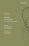 Book Policing Insurgencies: Cops as Counterinsurgents (Oxford International Relations in South Asia) free
