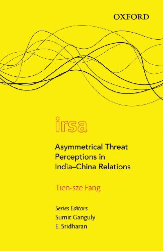 Book Asymmetrical Threat Perceptions in India-China Relations (Oxford International Relations in South Asia) free
