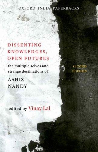Book Dissenting Knowledges, Open Futures: The Multiple Selves and Strange Destinations of Ashis Nandy free