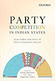 Book Party Competition in Indian States: Electoral Politics in Post-Congress Polity free