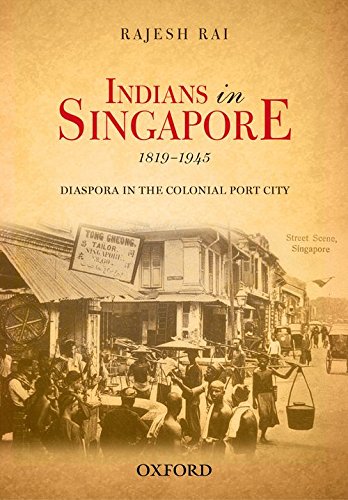 Book Indians in Singapore, 1819-1945: Diaspora in the Colonial Port-city free