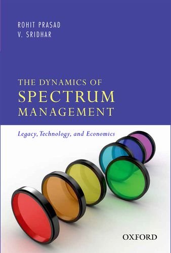 Book The Dynamics of Spectrum Management: Legacy, Technology, and Economics free