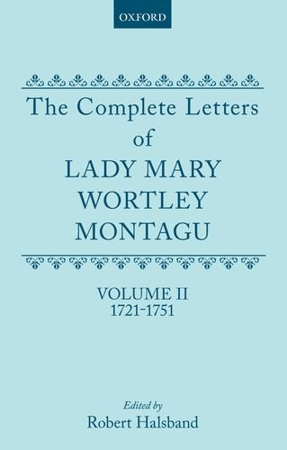 Book The Complete Letters of Lady Mary Wortley Montagu: Volume II: 1721-1751 (2nd of A 3 Vol Set) free