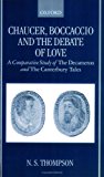 Book Chaucer, Boccaccio and the Debate of Love: A Comparative Study of The Decameron and The Canterbury Tales free