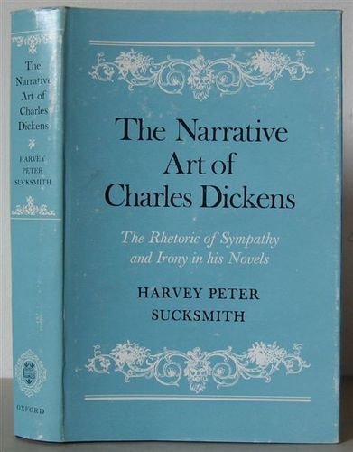 Book The narrative art of Charles Dickens: The rhetoric of sympathy and irony in his novels free