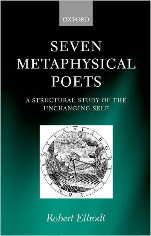 Book Seven Metaphysical Poets: A Structural Study of the Unchanging Self free