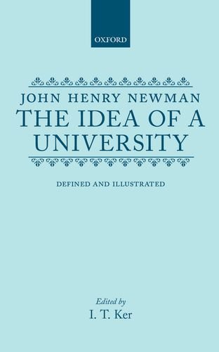 Book The Idea of a University: Defined and Illustrated (Oxford English Texts) free