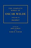 Book The Complete Works of Oscar Wilde Volume VI: Journalism I free