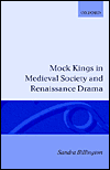 Book Mock Kings in Medieval Society and Renaissance Drama free