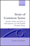Book A Store of Common Sense: Gnomic Theme and Style in Old Icelandic and Old English Wisdom Poetry (Oxford English Monographs) free
