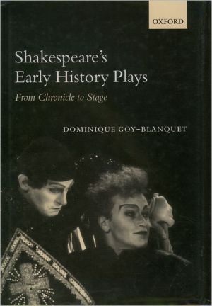 Book Shakespeare's Early History Plays: From Chronicle To Stage free