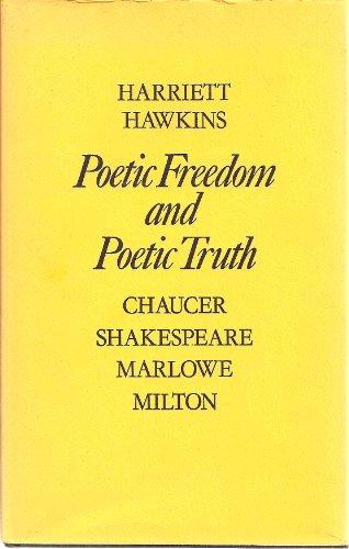 Book Poetic Freedom And Poetic Truth: Chaucer, Shakespeare, Marlowe, Milton free