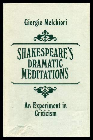 Book Shakespeare's Dramatic Meditations: An Experiment in Criticism free