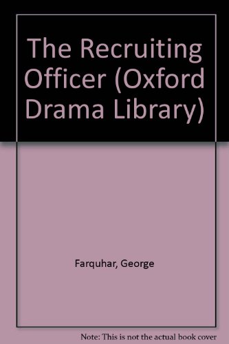 Book The Recruiting Officer And Other Plays: The Constant Couple; The Twin Rivals; The Recruiting Officer; The Beaux' Stratagem (oxford Drama Library) free