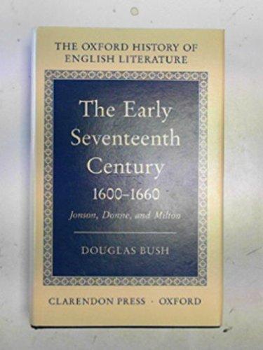 Book The Early Seventeenth Century 1600-1660: Jonson, Donne, and Milton (Oxford History of English Literature) free