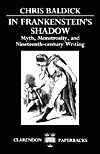 Book In Frankenstein's Shadow: Myth, Monstrosity, and Nineteenth-Century Writing (Clarendon Paperbacks) free