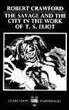 Book The Savage and the City in the Work of T.S. Eliot (Oxford English Monographs) free