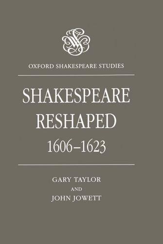 Book Shakespeare Reshaped 1606-1623 (Oxford Shakespeare Studies) free
