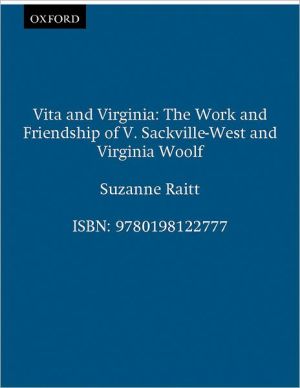 Book Vita and Virginia: The Work and Friendship of V. Sackville-West and Virginia Woolf free