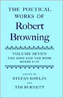 Book The Poetical Works of Robert Browning: Volume VII: The Ring and the Book, Books I-IV (Oxford English Texts: Browning) free