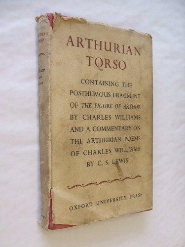 Book Arthurian Torso: Containing the Posthumous Fragment of the Figure of Arthur & a Commentary on the Arthurian Poems free