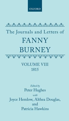 Book The Journals and Letters of Fanny Burney (Madame d'Arblay) Volume VIII: 1815: Letters 835-934 free