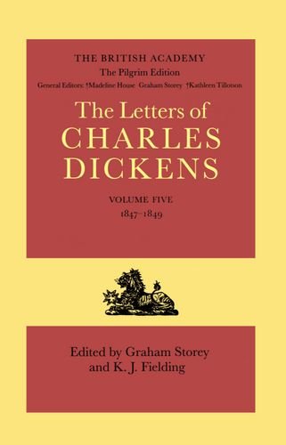 Book The Letters of Charles Dickens: The Pilgrim Edition, Volume 5: 1847-1849 (Dickens: Letters Pilgrim Edition) free