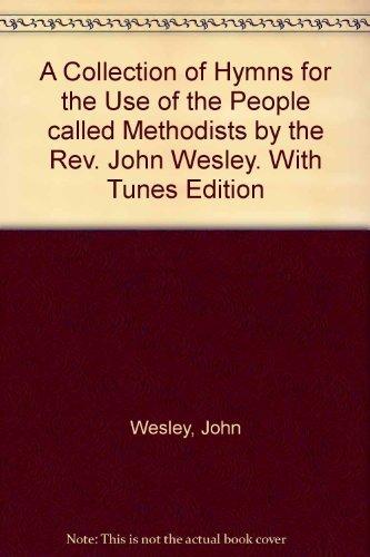 Book The Works Of John Wesley: Volume Vii: A Collection Of Hymns For The Use Of The People Called Methodists (oxford Edition Of The Works Of John Wesley) (v. 7) free