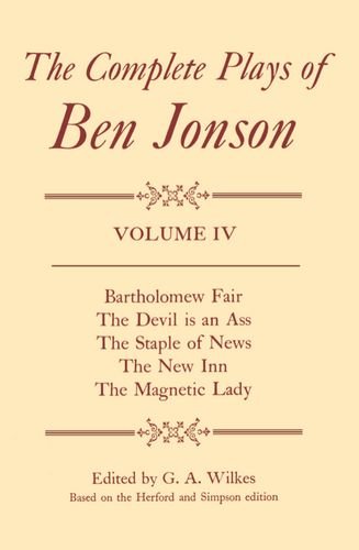 Book The Complete Plays Of Ben Jonson: Volume 4 (v. 4) free