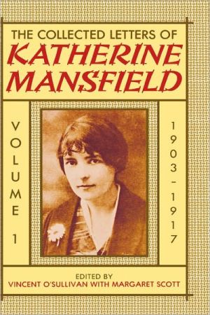 Book The Collected Letters of Katherine Mansfield: Volume One: 1903-1917 free Book The Collected Letters of Katherine Mansfield: Volume One: 1903-1917 free