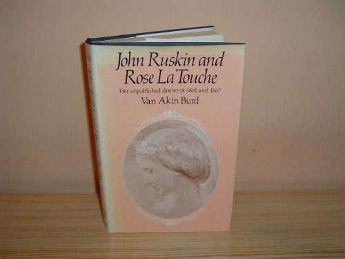 Book John Ruskin and Rose La Touche: Her unpublished diaries of 1861 and 1867 free
