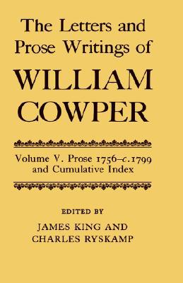 Book The Letters and Prose Writings of William Cowper: Volume 5: Prose 1756-1798 and Cumulative Index free