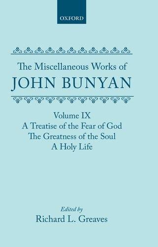 Book The Miscellaneous Works of John Bunyan: Volume 9: A Treatise of the Fear of God, The Greatness of the Soul, A Holy Life (|c OET |t Oxford English Texts) free