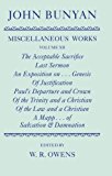 Book The Miscellaneous Works of John Bunyan Vol. 12: The Acceptable Sacrifice; Last Sermon; an Exposition of the First Ten Chapters of Genesis; of Justification; Paul&#39;s Departure; of the Trinity; of the Law; a Mapp... of Salvation and Damnation free