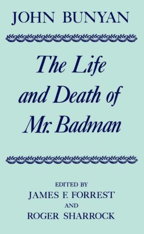 Book The Life and Death of Mr. Badman: Presented to the World in a Familiar Dialogue between Mr. Wiseman and Mr. Attentive (|c OET |t Oxford English Texts) free