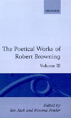 Book The Poetical Works of Robert Browning: Volume III: Bells and Pomegranates I-VI (including Pippa Passes and Dramatic Lyrics) (Oxford English Texts: Browning) free