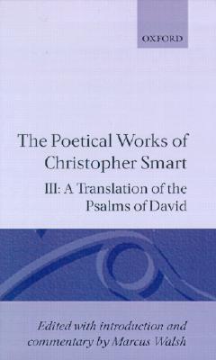 Book The Poetical Works Of Christopher Smart Vol. Iii : A Translation Of The Psalms Of David free