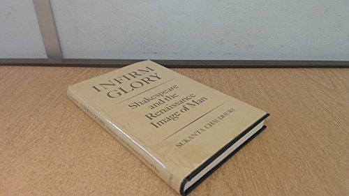 Book Infirm Glory: Shakespeare and the Renaissance Image of Man free