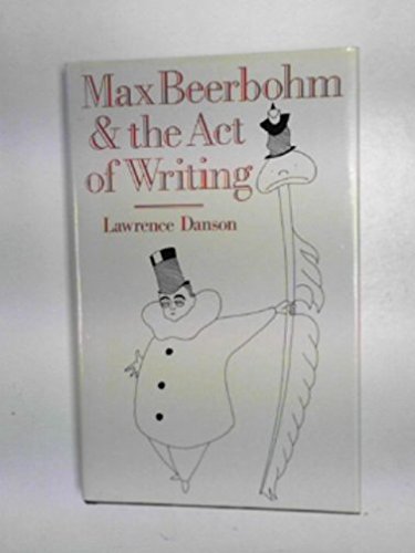 Book Max Beerbohm and the Act of Writing free