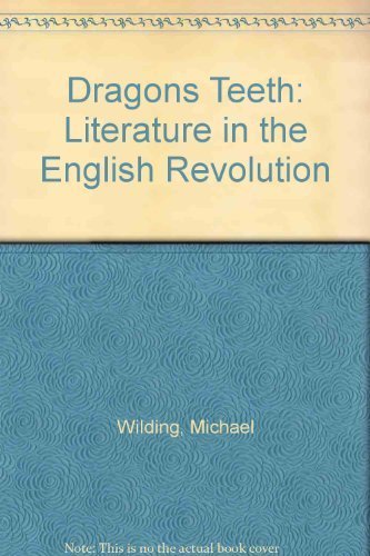 Book Dragons Teeth: Literature In The English Revolution free