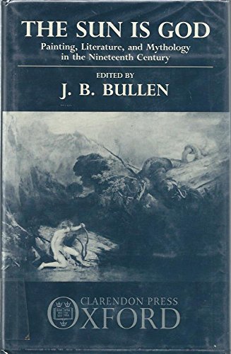 Book The Sun is God: Painting, Literature and Mythology in the Nineteenth Century free