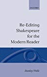 Book Re-editing Shakespeare For The Modern Reader: Based On Lectures Given At The Folger Shakespeare Library, Washington, D.c. (oxford Shakespeare Studies) free