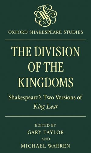 Book The Division of the Kingdoms: Shakespeare's Two Versions of King Lear (Oxford Shakespeare Studies) free