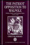 Book The Patriot Opposition to Walpole: Politics, Poetry, and National Myth, 1725-1742 free