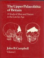 Book The Upper Palaeolithic of Britain: A study of man and nature in the late Ice Age free
