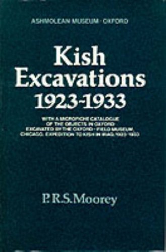 Book Kish excavations, 1923-1933: With a microfiche catalogue of the objects in Oxford excavated by the Oxford-Field Museum, Chicago, Expedition to Kish in Iraq, 1923-1933 free
