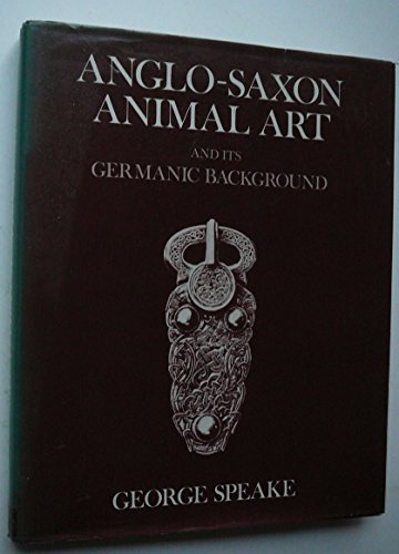Book Anglo-Saxon Animal Art and Its Germanic Background free